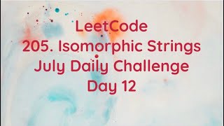 LeetCode JULY Challenge | DAY 12 |205. Isomorphic Strings | C++ | (ENGLISH) | BASIC BOSS