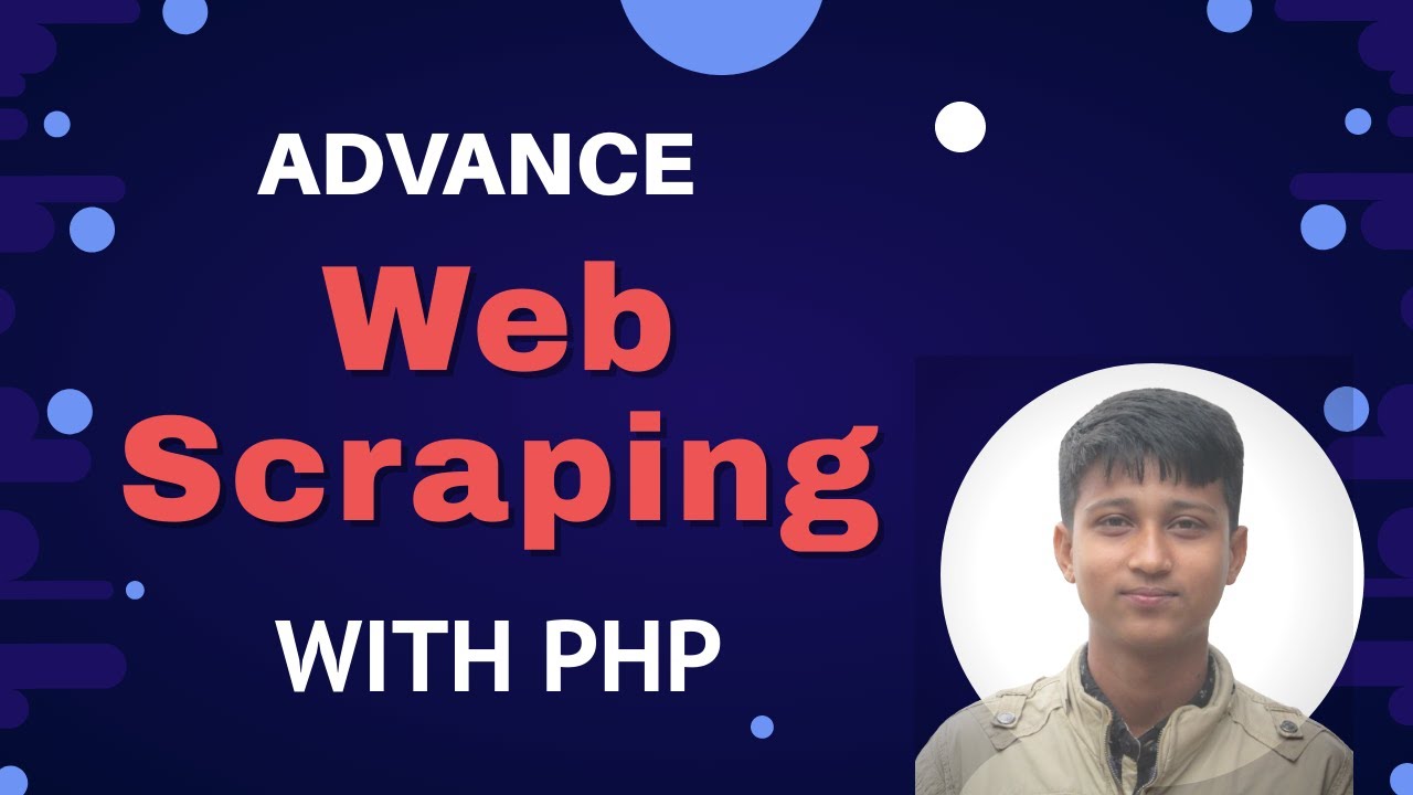 Advance Web Scraping With PHP - Easiest And Simple | Sohag Srz