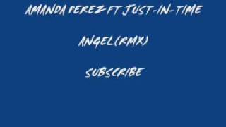 Amanda Perez ft Just-in-Time-Angel(RMX).wmv