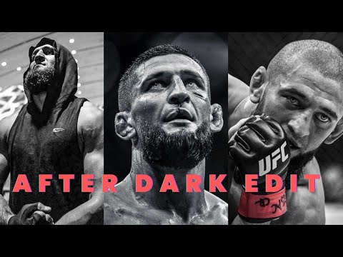 After Dark Edit - Khamzat Chimaev