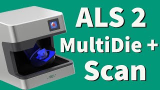 ALS 2: How to scan a Stone Model with dies