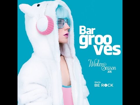 Bar Grooves Winter Season 2015 Mixed DJ BE ROCK