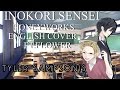 ENGLISH "Inokori Sensei" Honeyworks Ft. Flower ...