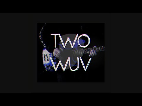 Video thumbnail for Two Wuv
