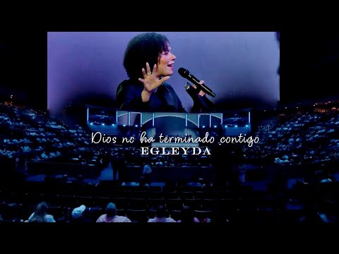 Dios no ha terminado contigo (Live)  | Iglesia Lakewood (Egleyda)
