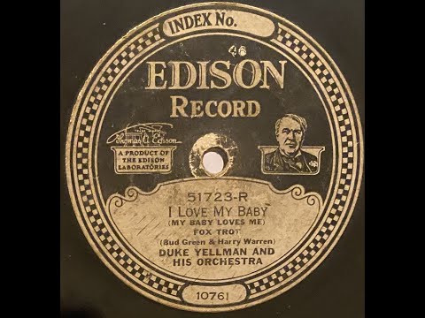 Duke Yellman And His Orchestra - I Love My Baby - Thomas Edison Diamond Disc