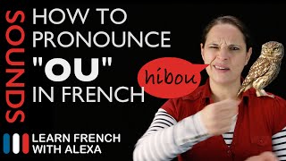 How to pronounce "OU" sound in French (Learn French With Alexa)