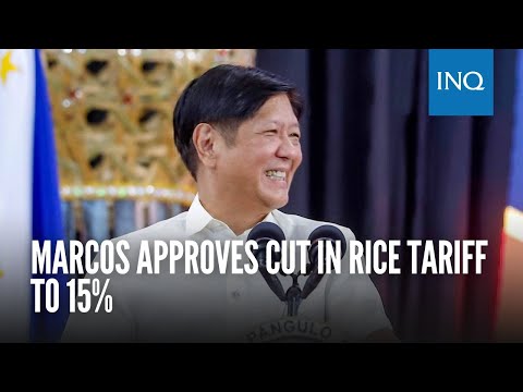 Marcos approves cut in rice tariff to 15%