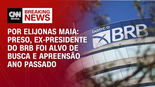 Vídeo: Preso, ex-presidente do BRB foi alvo de busca e apreensão ano passado; relembre | CNN NOVO DIA