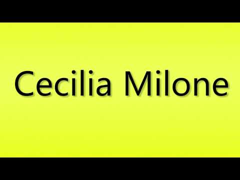 Pronunciation of Cecilia Milone