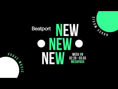 Beatport New House Week #09 February 26.02-03.03 MEGAPACK