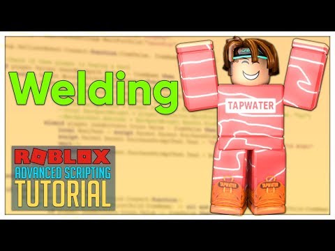 Advanced Roblox Scripting Tutorial #9 - Welding (Beginner to Pro 2019)