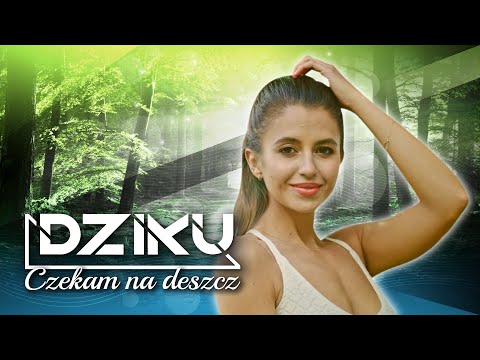 DZIKU - Czekam Na Deszcz (Oficjalny Teledysk)