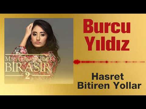 Burcu Yıldız - Hasret Bitiren Yollar