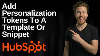 How To Add Personalization Tokens To A Template Or Snippet In HubSpot (2026 Easy Guide)