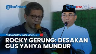 ROCKY GERUNG ANGKAT SUARA, Desakan Gus Yahya Mundur Disebut Ada Persaingan Panas di NU