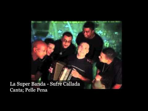 La Super Banda Music - Sufre Callada