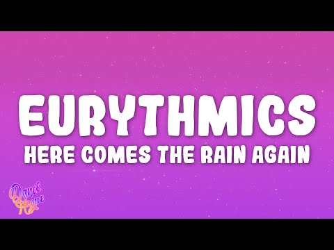 Eurythmics - Here Comes the Rain Again