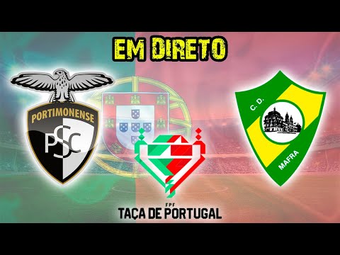 🔴PORTIMONENSE VS MAFRA (EM DIRETO) - TAÇA DE PORTUGAL - QUARTOS-DE-FINAL⚽️