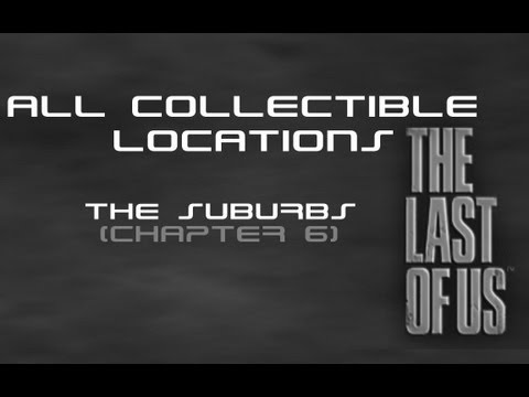 The Last of Us - All Collectible Locations - The Suburbs (Chapter 6)