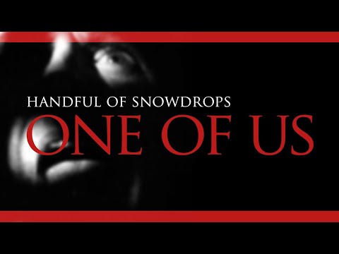 Handful of Snowdrops - One of Us (Official Video)