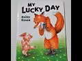 My Lucky Day By Keiko Kasza Book Read Aloud #kidsbooksreadaloud