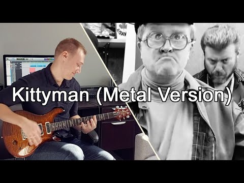 Kittyman Sea Shanty (Metal Version) - Trailer Park Boys