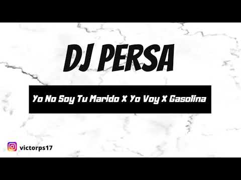 Yo No Soy Tu Marido X Yo Voy X Gasolina (DjPersa Mashup)