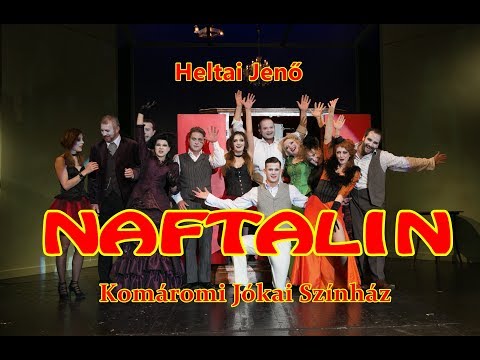 Heltai Jenő: NAFTALIN - Komáromi Jókai Színház