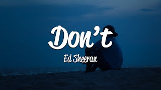 Ed Sheeran - Don&#39;t (Lyrics)
