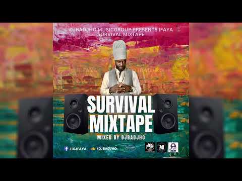 I FAYA ...SURVIVAL MIXTAPE...MIX BY DJ BADJHO