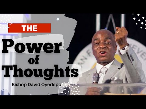 BISHOP DAVID OYEDEPO | The Power of Thoughts | HOW TO CONTROL YOUR THOUGHTS FOR SUCCESS