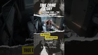 TRUE CRIME STORY — “The Vanishing Roommate”