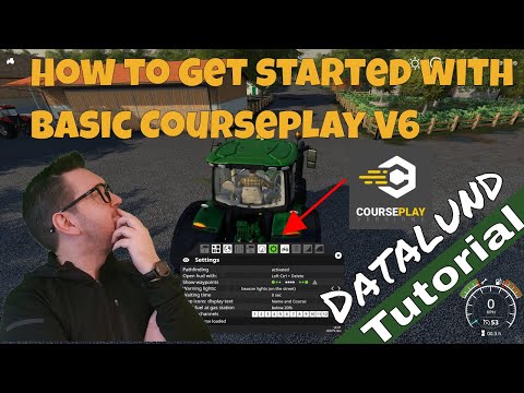How to get started with Courseplay Version 6 - Farming Simulator 19 Courseplay Tutorial