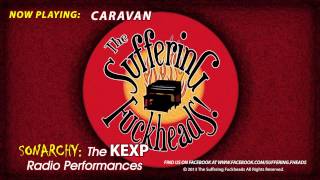The Suffering Fuckheads - Caravan (The Classic KEXP Radio Performances)
