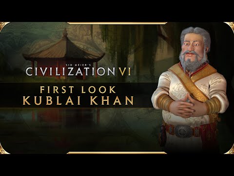Civilization VI - First Look: Kublai Khan | Civilization VI New Frontier Pass