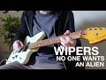 Wipers - No One Wants An Alien (Tutorial + Tabs)