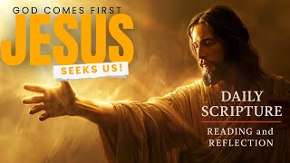 PFL-God Comes First: He Seeks Us | Daily Scripture Reflection