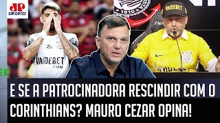 ‘Se a patrocinadora rescindir com o Corinthians, eu não acho que…’; Mauro Cezar faz análise