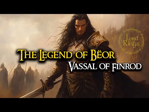 The Legend of Bëor, Vassal of Finrod  |  LOTR Lore  |  Audio Story