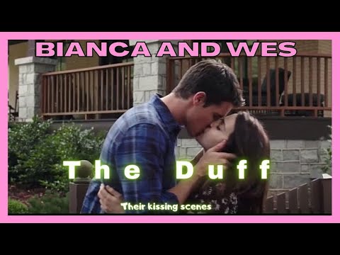 The Duff Bianca and Wesley II Their kissing scenes