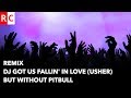 Usher With NO Pitbull DJ Got Us Falling In Love Again Clean Version
