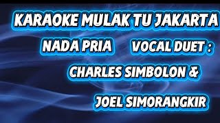 Download lagu MULAK NAMA AU TU JAKARTA KARAOKE - DUET CHARLES SIMBOLON & JOEL SIMORANGKIR mp3