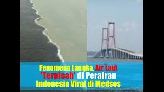 Download lagu VIDEO: Fenomena Langka, Air Laut 'Terpisah' di Perairan Indonesia Viral di Medsos mp3
