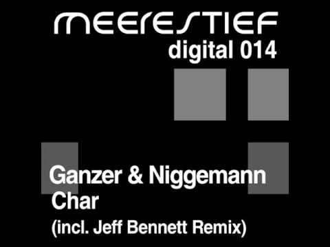 Ganzer Niggemann - Char - Jeff Bennett Remix