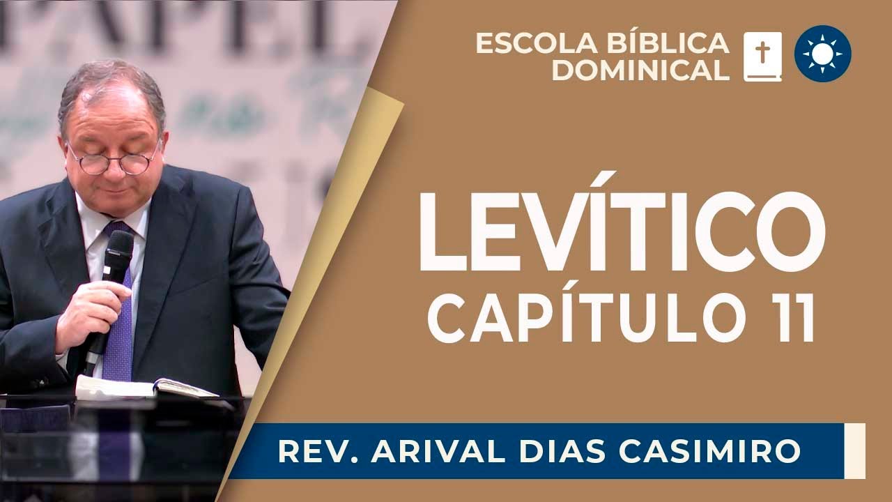 ESTUDO BÍBLICO: LEVÍTICO 11 | Rev. Arival Dias Casimiro | EBD | IPP