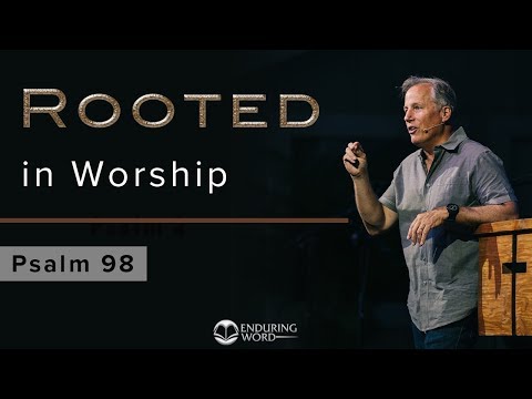 "Rooted" 4 - Rooted In Worship Psalm 98
