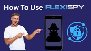 How To Use FlexiSPY On Android & iPhone How Does FlexiSPY Features Work