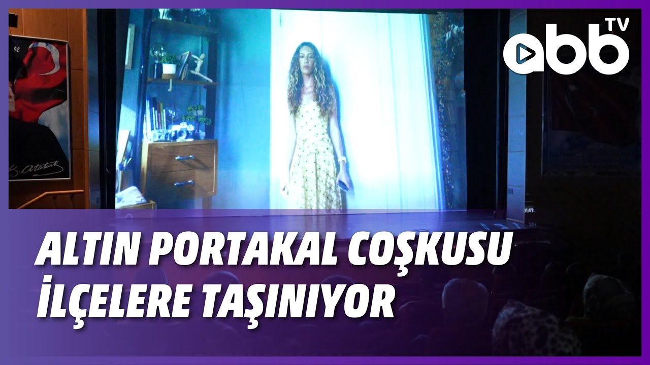 ALTIN PORTAKAL COŞKUSU İLÇELERE TAŞINIYOR
