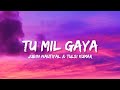 Tu Mil Gaya Jubin Nautiyal Tulsi Kumar Lyrics Lyrical Bam Hindi